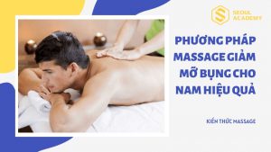 Phương Pháp Massage Giảm Mỡ Bụng Cho Nam Hiệu Quả