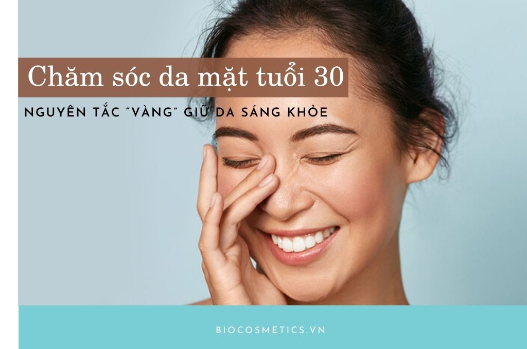 cham-soc-da-mat-tuoi-30-nguyen-tac-vang-giu-da-sang-khoe