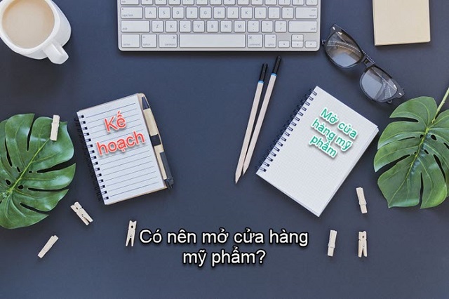 có nên mở cửa hàng mỹ phẩm