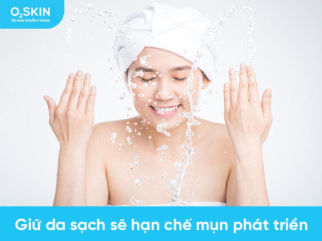 Bạn nên rửa mặt thường xuyên và vệ sinh da, giữ cho da mặt thật sạch
