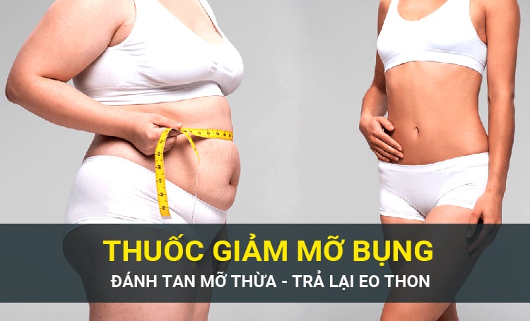 Top 10 Thuốc Giảm Mỡ Bụng hiệu quả tốt nhất 2020