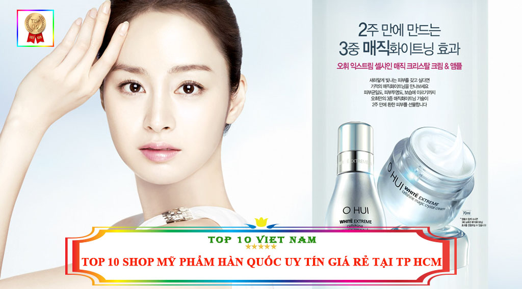 TOP 10 SHOP MỸ PHẨM HÀN QUỐC UY TÍN GIÁ RẺ TẠI TP HCM