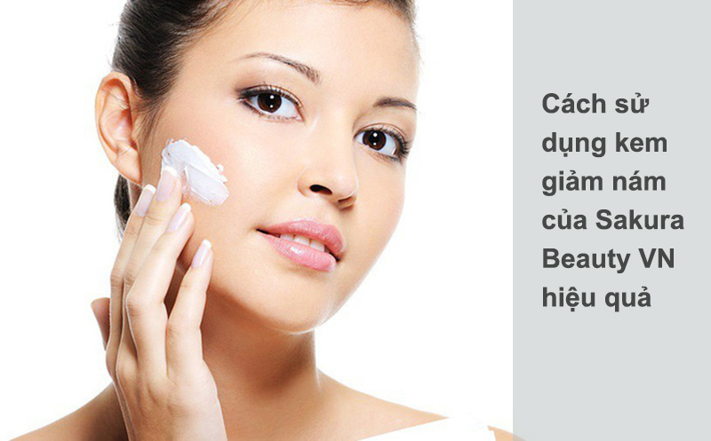 cách sử dụng kem giảm nám của Sakura hiệu quả