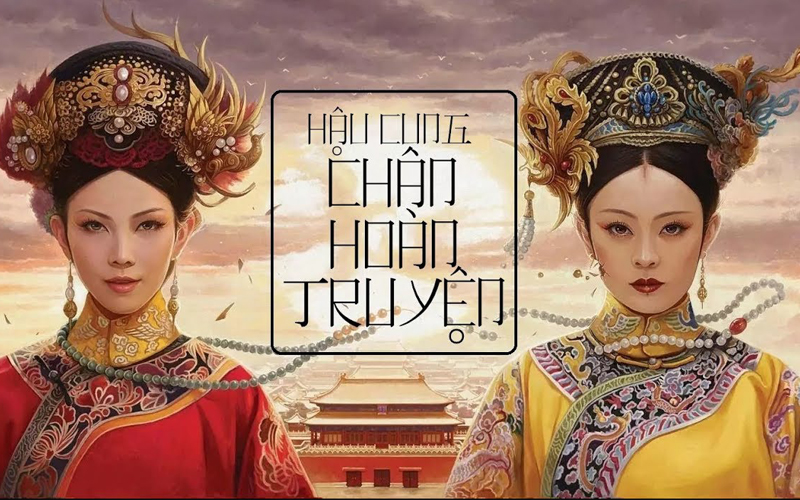 Empresses in the Palace (Hậu cung Chân Hoàn truyện)