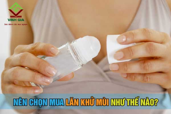 Nên chọn mua lăn khử mùi như thế nào?