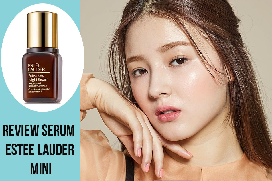 Review Serum Estee Lauder Mini