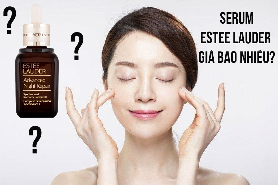 Serum Estee Lauder giá bao nhiêu?