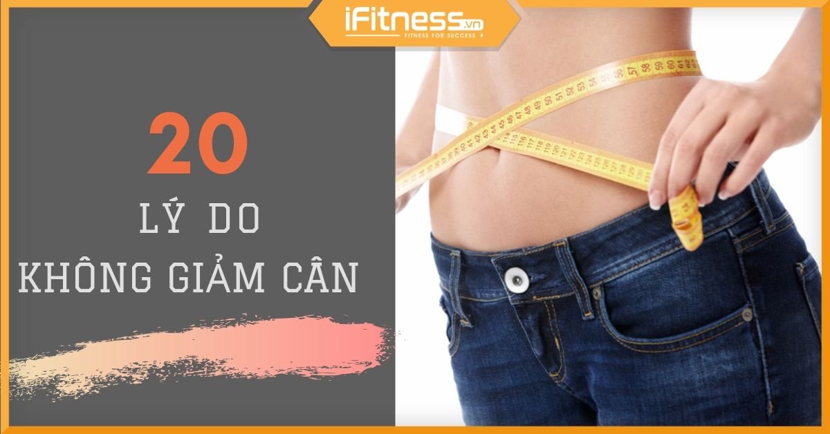 tai sao khong giam can duoc