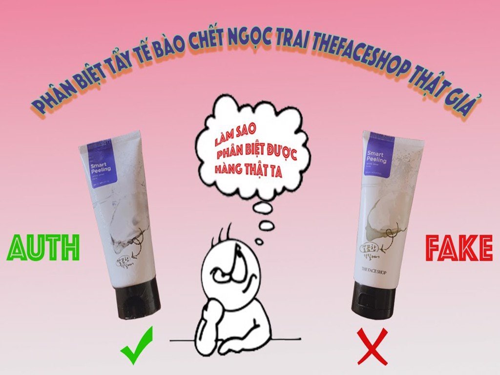 Phân biệt thật giả Tẩy tế bào da chết ngọc trai The Face Shop Fake - Auth